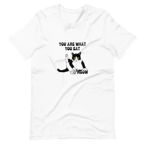 Eat Your Heart Out You Are What You Eat Meow T-Shirt